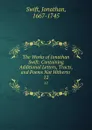 The Works of Jonathan Swift: Containing Additional Letters, Tracts, and Poems Not Hitherto . 12 - Swift Jonathan