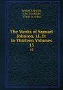 The Works of Samuel Johnson, LL.D: In Thirteen Volumes. 13 - Samuel Johnson