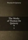 The Works of Thomas De Quincey. 9 - Thomas de Quincey