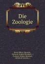 Die Zoologie - Henri Milne-Edwards