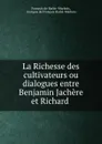 La Richesse des cultivateurs ou dialogues entre Benjamin Jachere et Richard . - François de Barbe Marbois