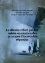 Le deisme refute par lui-meme ou examen des principes d.incredulite repandus . - Nicolas Sylvestre Bergier