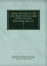 Letters Written by the Late Right Honourable Philip Dormer Stanhope, Earl of . 3 - Philip Dormer Stanhope Chesterfield