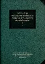 Lettres d.un cultivateur americain: ecrites a W.S., ecuyer, depuis l.annee . 1 - J. Hector St. John de Crèvecoeur