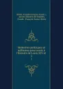 Memoires politiques et militaires pour servir a l.histoire de Louis XIV et . 2 - Claude François Xavier Millot