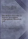 The Modern Traveller: A Popular Description, Geographical, Historical, and . 2 - Josiah Conder