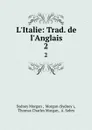 L.Italie: Trad. de l.Anglais. 2 - Sydney Morgan