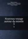 Nouveau voyage autour du monde. 3 - William Dampier