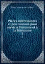 Pieces interessantes et peu connues pour servir a l.histoire et a la litterature. 5 - Pierre Antoine de La Place