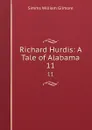 Richard Hurdis: A Tale of Alabama. 11 - William Gilmore Simms