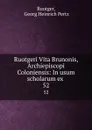 Ruotgeri Vita Brunonis, Archiepiscopi Coloniensis: In usum scholarum ex . 52 - Georg Heinrich Pertz Ruotger