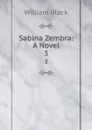 Sabina Zembra: A Novel. 3 - William Black