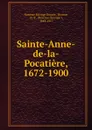 Sainte-Anne-de-la-Pocatiere, 1672-1900 - Narcisse Eutrope Dionne