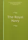 The Royal Navy - Henry Lawrence Swinburne