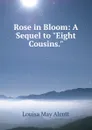 Rose in Bloom: A Sequel to 