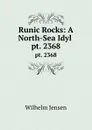 Runic Rocks: A North-Sea Idyl . pt. 2368 - Wilhelm Jensen