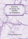 Science in Song; Or, Nature in Numbers - William Carey Richards