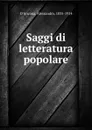 Saggi di letteratura popolare - Alessandro d'Ancona