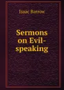 Sermons on Evil-speaking - Isaac Barrow