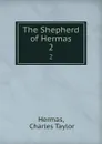 The Shepherd of Hermas. 2 - Charles Taylor Hermas