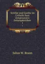 Schiller und Goethe im Urtheile ihrer Zeitgenossen: Zeitungskritiken . 1 - Julius W. Braun