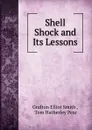 Shell Shock and Its Lessons - Grafton Elliot Smith