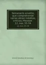 Semanario erudito, que comprehende varias obras ineditas, criticas, Morales . 12, nos. 33-34 - Antonio Valladares de Sotomayor