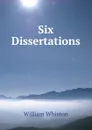 Six Dissertations - William Whiston