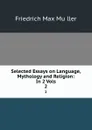 Selected Essays on Language, Mythology and Religion: In 2 Vols. 2 - Friedrich Max Müller