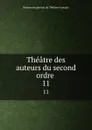 Theatre des auteurs du second ordre . 11 - Répertoire Théåtre Français