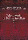 Select works of Tobias Smollett. 2 - Tobias George Smollett