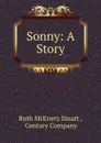Sonny: A Story - Ruth McEnery Stuart