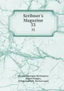 Scribner.s Magazine. 33 - Edward Livermore Burlingame