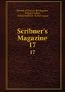 Scribner.s Magazine. 17 - Edward Livermore Burlingame