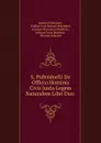 S. Pufendorfii De Officio Hominis . Civis Juxta Legem Naturalem Libri Duo . - Samuel Pufendorf