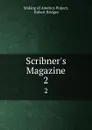 Scribner.s Magazine. 2 - Robert Bridges