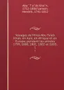 Voyages de Mirza Abu Taleb Khan, en Asie, en Afrique et en Europe, pendant les annees 1799, 1800, 1801, 1802 et 1803;. 1 - Abū Ṭālib Khān