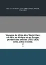 Voyages de Mirza Abu Taleb Khan, en Asie, en Afrique et en Europe, pendant les annees 1799, 1800, 1801, 1802 et 1803;. 2 - Abū Ṭālib Khān