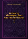 Voyage en Allemagne, dans une suite de lettres. 3 - Pierre-Prime-Félicien le Tourneur