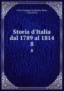 Storia d.Italia dal 1789 al 1814. 8 - Carlo Giuseppe G. Botta