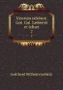 Virorum celeberr. Got. Gul. Leibnitii et Johan. 2 - Готфрид Вильгельм Лейбниц