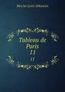 Tableau de Paris. 11 - Mercier Louis-Sébastien