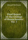 Final Report on the Geology of Massachusetts: Vol. 1 - Hitchcock Edward