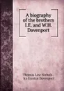 A biography of the brothers I.E. and W.H. Davenport - Thomas Low Nichols