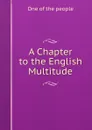 A Chapter to the English Multitude. - One of the people