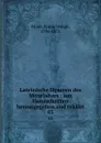 Lateinische Hymnen des Mittelalters : aus Handschriften herausgegeben und erklart. 03 - Franz Joseph Mone