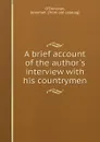 A brief account of the author.s interview with his countrymen - Jeremiah O'Donovan