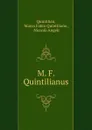M. F. Quintilianus - Marco Fabio Quintiliano Quintilian