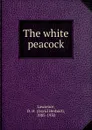 The white peacock - David Herbert Lawrence