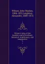 Wilson.s tales of the borders, and of Scotland; historical, traditionary, and imaginative. 3 - John Mackay Wilson